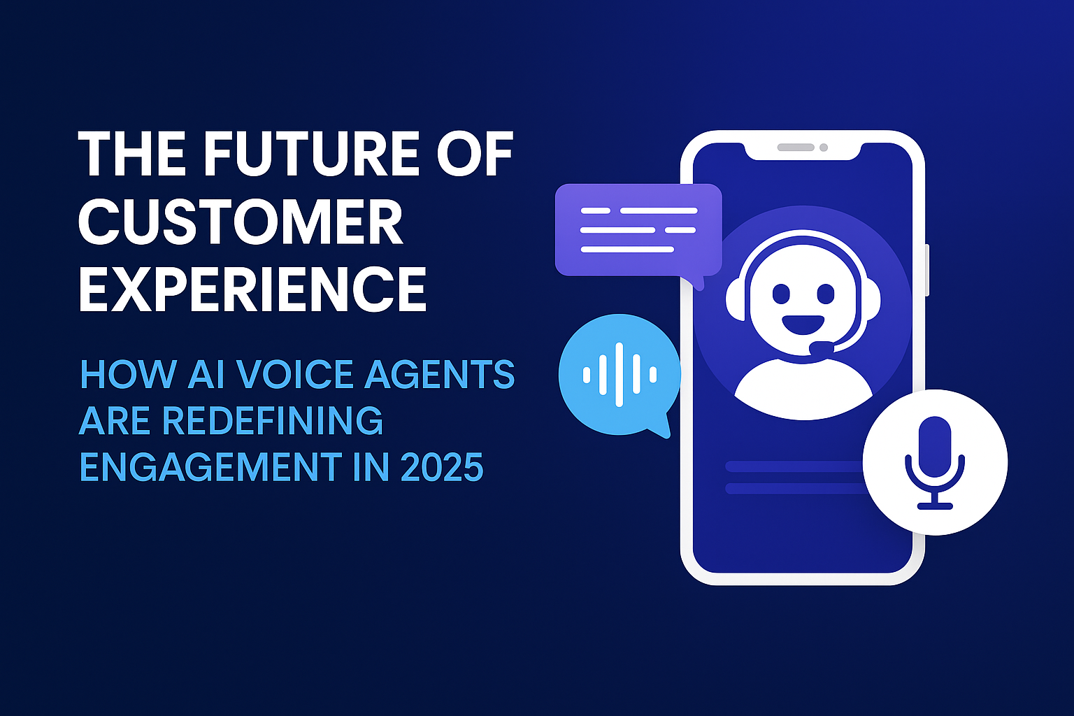 The Future of Customer Experience: How AI Voice Agents Are Redefining Engagement in 2025