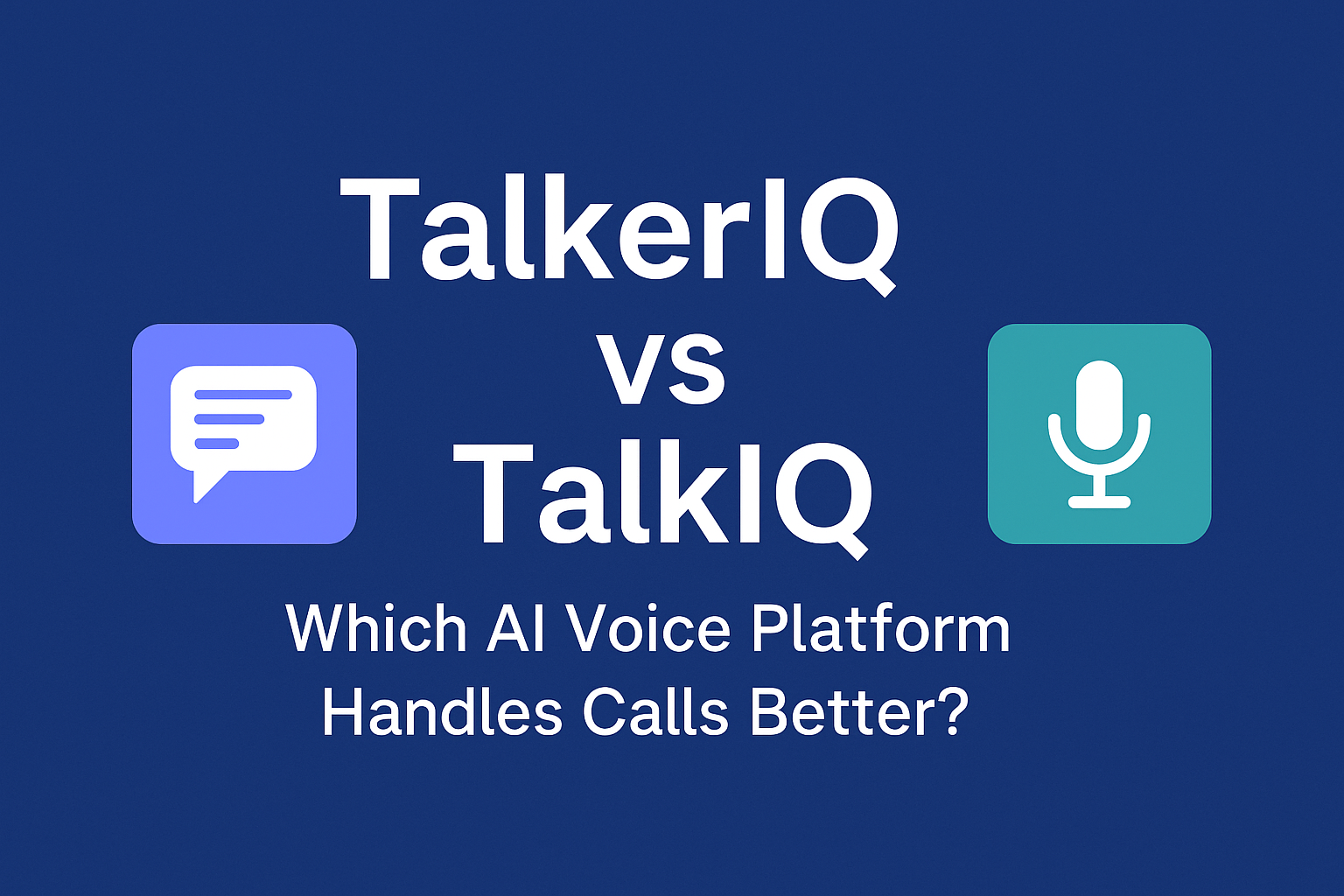 TalkerIQ vs TalkIQ: A Deep Dive Into AI Voice Platforms