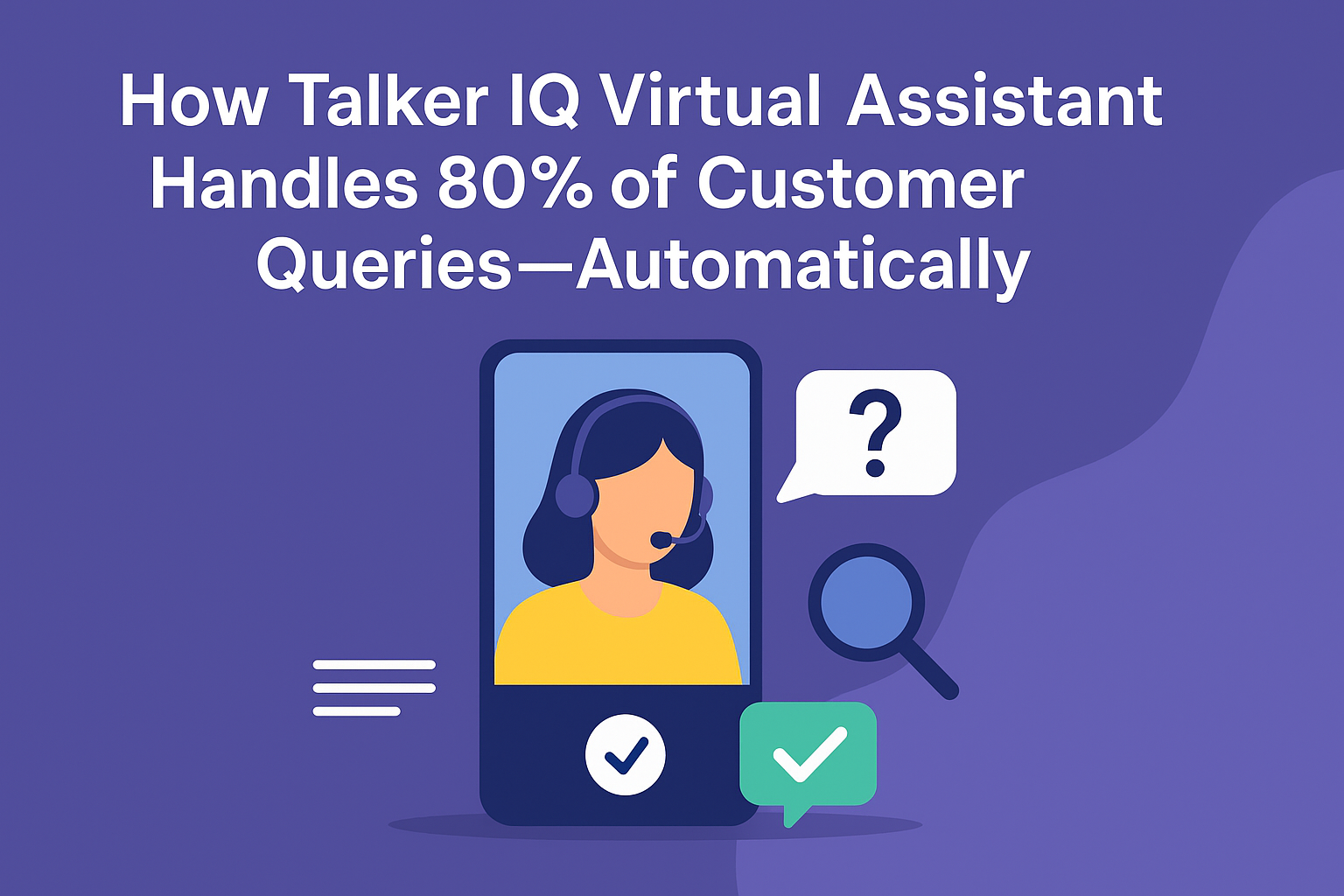 How Talker IQ Virtual Assistant Handles 80% of Customer Queries – Automatically